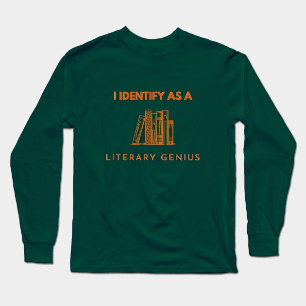 I identify as a Literary Genius Long Sleeve T-Shirt by PetraKDesigns